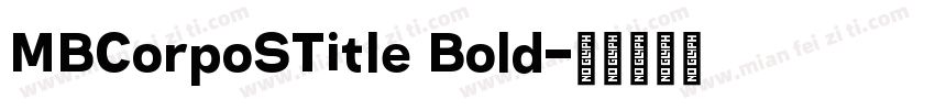 MBCorpoSTitle Bold字体转换